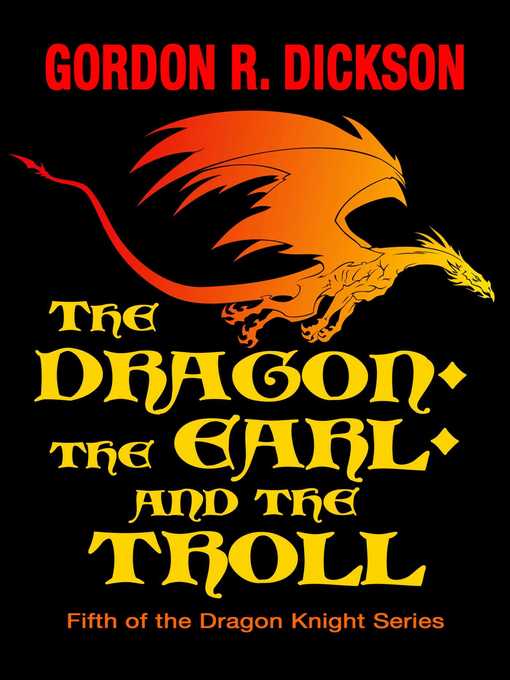 Title details for The Dragon, the Earl, and the Troll by Gordon R. Dickson - Wait list